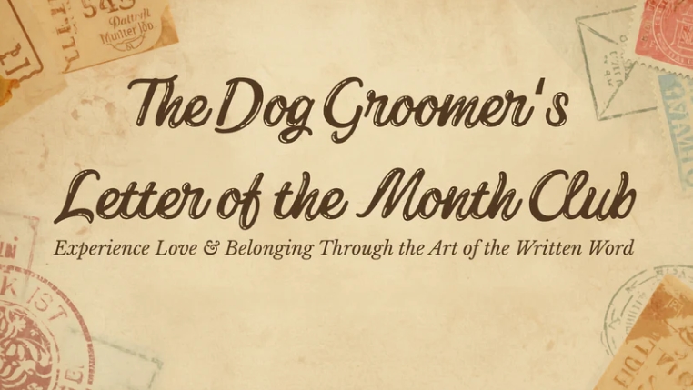 The Dog Groomer’s Letter of the Month Club with Sasha Riess